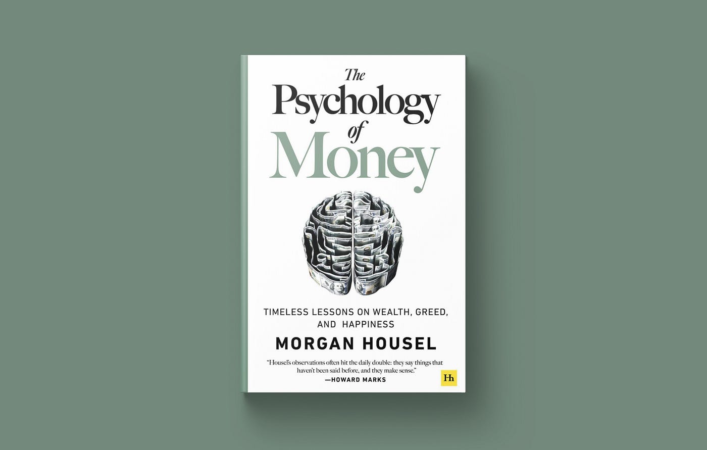 “The Psychology of Money”  by Morgan Housel